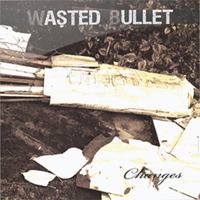 wasted bullet - changes